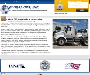 globalcfs.com: Global CFS, Inc. - Home
Local Trucking, Without Storage, Primary NAICS: General Freight Trucking, Local
Description: Transportation: Local trucking specializing in ocean container/air freight pallets pickup and delivery and breakdown services.