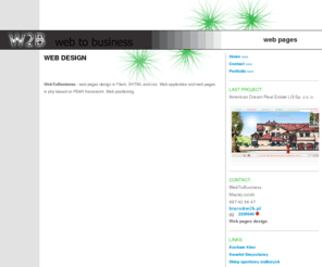 webtobusiness.eu: W2B - web desing for business
WebToBusiness - Web pages design in Flash, XHTML and css. Web application and web pages in php based on PEAR framework. Web positioning.