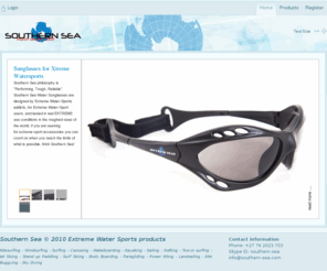 southern-sea.com: Southern Sea Extreme Sports
Southern Sea Extreme Water Sports equipment and accessories. Designed for, and tested in the worldwide roughest Seas. Water sunglass, wetsuit, life jacket, water sports helmet, and more accessories for extreme water sports and activities.