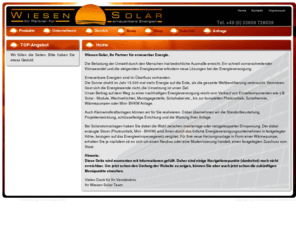 wiesen-solar.de: Wiesen-Solar, Ihr Partner für erneuerbare Energie. (Stand: 04.2011)
Wiesen-Solar bietet alles rund um Umweltbewuste Energieerzeugung, für den priven Kunden aber auch für Firmen.
