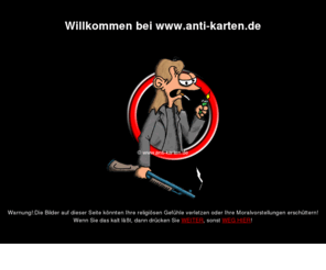 anti-karten.de: anti-karten.de | die Individuelle Karte für Sie!
Haben Sie genug davon, langweilige Postkarten zu verschicken? Ich habe die Lüsung für Sie. Entscheiden Sie sich für eine von meinen bitterbüsen Karten