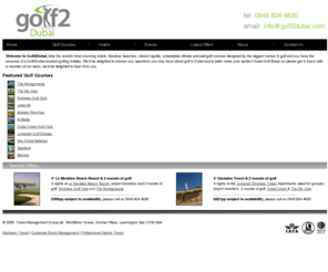 golf2dubai.com: Golf Holiday in Dubai, specialist golf breaks to Dubai and Abu Dhabi Golf Holidays
Golf holidays to Dubai specialists, ensuring a superb golf break including the very best courses, hotels and service. Nobody knows Golf in Dubai like golf2dubai.