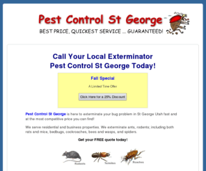 pestcontrolstgeorge.net: Pest Control St George
Visit Pest Control St George Utah and Exterminate Your Pest Problems at a Discount Today!