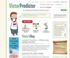 victorpredictor.com: Victor Predictor
Victor Predictor, the ultimate football prediction and forecasting game. Predict the finishing positions of Europe's top teams and win cash!