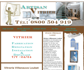 vitriervilleneuveloubet.net: Vitrier Villeneuve Loubet tel: 0800 504 919 Vitrerie Villeneuve Loubet 06270
Vitrier Villeneuve Loubet Intervention 24h sur 24 et 7 jours sur 7. vitrier Villeneuve Loubet Depannage vitrerie 06270 Fabrication vitrerie Villeneuve Loubet renovation vitrier 06270 installation. votre Vitrier Villeneuve Loubet reparation de façade  fenetre  verands double vitrage survitrage. vitrerie Villeneuve Loubet fermeture provisoire, remplacement de casse, Vitrier Villeneuve Loubet devis deplacement Gratuit ,Vitrier 06270 rapide, PVC, Aluminium, Bois, vitre.