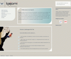 kjm6.de: kajomi | eMail- und Online-Marketing
kajomi versteht sich als Full Service Dienstleister in allen Bereichen des eMail- und Online Marketings.