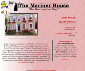 marinerhouse.com: Mariner House B & B - Newport, Rhode Island
Cozy Newport Rhode Island B & B with award-winning window boxes. Located close to shops and harbor, and with easy access to Newport's historic mansions and beaches. Full deluxe breakfast. Private baths. Open year-round. Reasonable rates.