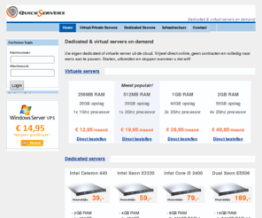 quickservers.nl: QuickServers - Dedicated en Virtual Private Servers
VPS Virtual Private Servers en Dedicated Servers vanaf EUR 8,95/maand.