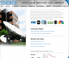 sbgi.net: Sinclair Broadcast Group
Sinclair Broadcast Group, Inc is one of the largest and most diversified television broadcasting companies in the country today.