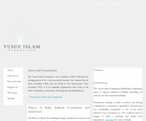yif.org.uk: Yusuf Islam Foundation
The Yusuf Islam Foundation, a UK registered charity, is an umbrella organisation working in the field of education, the alleviation of poverty and community development.