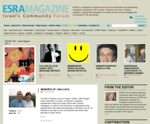 esra-magazine.com: Esra Magazine - Welcome to the ESRA Online Magazine
ESRA is a bi-monthly magazine in English that acts as an informative and entertaining companion and guide to life in Israel. It enriches the lives of English speakers, helping their absorption into Israeli society and encouraging their involvement in the community.