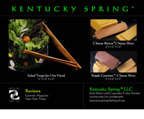 kentuckyspring.net: Kentucky Spring
Functional handcrafted Salad Tongs and Cheese Slicers.  Wholesale supplier to craft galleries and kitchen shops since 1991.