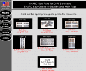 partsfordoallsaws.com: SHARC Aftermarket DoAll Parts, Bandsaw Parts, Saw Parts, Band saw Parts, Blade Guides, Saw Guides, Carbide Blade Guides, Hem Guides, Hem Saw Parts, Hem Parts, Hem Saws, Hydmech Parts, Hydmech Saws, Hydmech Guides,  Hydmech Saw Parts,
SHARC Industries. Offering  replacement bandsaw blade guides for the industrial metal sawing industry.  We carry quality aftermarket Amada Saw Parts, Behringer Saw Parts, DoAll Saw Parts,, HEM Saw Parts, Hydmech Saw Parts, Marvel Saw Partsl, Mastercut / Pheonix Saw Parts and more. Amada Amada Amada Kasto Kasto Kasto Doall Doall Doall