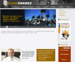 ilhanurkmez.com: İlhan Ürkmez Resmi Web Sitesi
İlhan Ürkmez Satış Teknikleri, Pazarlama, Yönetim