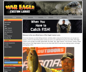 wareaglelures.net: War Eagle Custom Lures: The Official Site (Powered by CubeCart)
War Eagle Custom Lures for serious fishing provides top quality lures, baits, spoons, jigs, tackle and more!