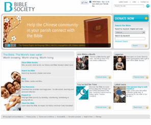 biblesociety.com: The Bible. The World's best seller. - Bible Society
Bible Society exists because millions lack the Bible in a language they can understand, in a form they can use or at a price they can afford. At the same time millions still have no understanding of the Bible’s value for them and their communities.