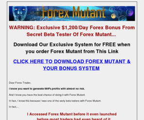 forexmutantreview.com: Forex Mutant - Forex Mutant Review
Forex Mutant. DON'T Buy Forex Mutant Until You've Read My Shocking Forex Mutant Review Here