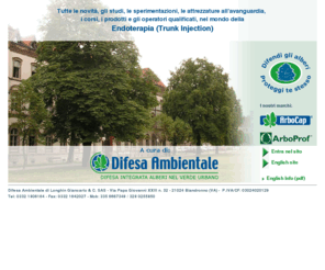 arbocap.com: Endoterapia - Difesa Ambientale
L'endoterapia e' un sistema di difesa del verde urbano che permette la eliminazione di insetti fastidiosi e/o nocivi senza disperdere prodotti chimici nell'ambiente e quindi rispenttando la salute di uomini e specialmente bambini.