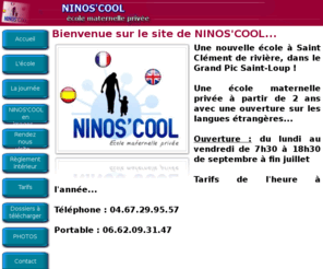 ninoscool.com: NINOS'COOL école maternelle privée
école maternelle privée destinée aux enfants de 2 à 6 ans, avec sensibilisation aux langues étrangères.