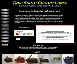 truesouthlures.com: index
We make custom bass fishing tackle, jigs, buzzbaits and custom lures. 