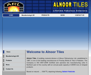 alnoortiles.com: Welcome to Alnoor Tiles a manufacturer of Fireclay Tiles in Pakistan
Alnoor Tiles is the largest Fireclay tile manufacturer of Pakistan, producing tiles as per International Standards. Alnoor Tiles have big demand in domestic building material industry and are being exported to Middle East and Europe.