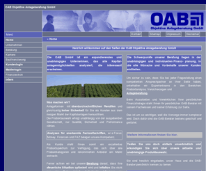 oab-online.de: OAB Objektive Anlageberatung GmbH - Bundesweit unabhängiger Finanzdienstleister
Die OAB Objektive Anlageberatung GmbH  vermittelt Ihnen sichere und renditestarke Geldlanlagen. Telefon:(0201) 3844895-0 - Individuelle Lösungen zu Vorsorgestrategien, Versicherungsschutz und Vermögensberatung. Unser Ziel, als bundesweit unabhängiger Finanzdienstleister, Anlageformen mit überdurchschnittlichen Renditen und gleichzeitig hoher Sicherheit für Sie als Kunden aus dem riesigen Markt der Kapitalanlagen herauszufiltern. Die Produktauswahl erfolgt unabhängig von der ausgebenden Gesellschaft, nur Qualität und Performance zählen. - Wir expandieren bundesweit und suchen engagierte Finanzberater, für die qualifizierte Kundenberatung.