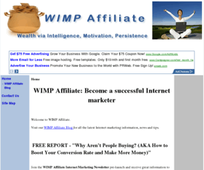 wimpaffiliate.com: WIMP Affiliate - Home
Affiliate marketing is the easiest way to make money online. Discover how to quickly generate a consistent affiliate income.