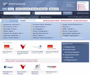 profession.hu: Állás, Munka, Álláskeresés, Önéletrajz
			- Profession.hu
Magyarország leglátogatottabb állásportálja. Rengeteg friss állásajánlat, munkalehetőség. Töltse fel önéletrajzát adatbázisunkba, és kerüljön közvetlen kapcsolatba a munkaadókkal.