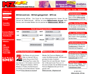 mfz.de: Mitfahrzentrale - Mitfahrgelegenheit - Mitfahrzentrale MFZ.de
Mitfahrzentrale MFZ - Mitfahrzentrale, Mitfahrgelegenheit, Mitfahrzentrale, Mitfahren bei MFZ, Mitfahrgelegenheiten, Mitfahrzentrale, Mitfahrer, Fahrgemeinschaft, Fahrgemeinschaften