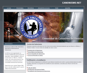 canonismo.net: Asociación Americana de Cañonismo - HOME
El sitio oficial de la Asociaci?n Americana de Ca?onismo en M?xico. Una organizaci?n no lucrativa establecida para promover la seguridad, responsabilidad y ?tica en el ca?onismo en M?xico y America, as? como para promover una comunicaci?n constructiva entre la comunidad internacional ca?onera.