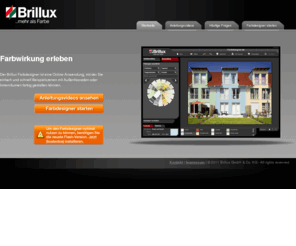 brillux-colordesigner.com: Brillux - Farbdesigner
Der Brillux Farbdesigner ist eine Online-Anwendung, mit der Sie einfach und schnell Beispielszenen mit Außenfassaden oder Innenräumen farbig gestalten können. Dadurch erhalten Sie einen ersten Eindruck über die Wirkung eines Raums in Ihren Wunschfarben.