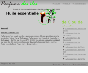 parfumsdesiles.com: Parfums des îles
Vente et production d'huiles essentielles à Madagascar