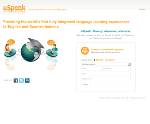 uspeaklanguages.com: uSpeak – Online Language Courses
An online Language School developed to bring the highest standard of qualified private Spanish tuition to you, anywhere in the world. Learn to Speak Spanish with Online Teachers.