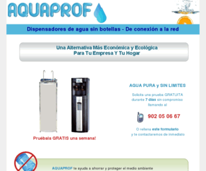 fuentedeagua.es: Dispensadores de agua Sin bidones Fuentes de agua sin botellas para Empresas Hogares AQUAPROF Barcelona
Dispensadores de agua Sin bidones Barcelona Venta e instalación de fuentes de agua sin botellas purificadores descalcificadores de agua domesticos comunitarios osmosis Martorell Barcelona