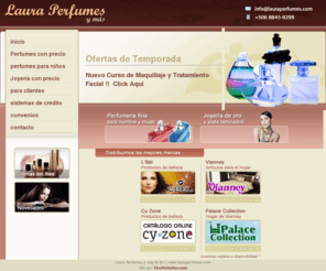 lauraperfumes.com: Laura Perfumes Costa Rica - inicio
Laura Perfumes Costa Rica - Productos de Belleza, Ropa Intima, Artículos para el hogar, Perfumería fina para hombre y mujer, Joyería de Oro y plata laminados