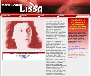 lissamariagrazia.com: Lissa Maria Grazia
il sito di Maria Grazia Lissa, artista, scultrice, pittrice. Studio a Vigonza.