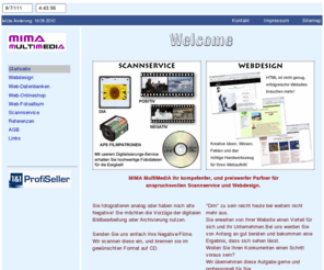 mima-multimedia.de: MIMA MultIMediA
MIMA MultIMediA Ihr kompetenter, und preiswerter Partner für anspruchsvollen Scannservice und Webdesign.