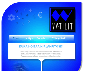 vv-tilit.net: Etusivu | Tilitoimisto VV-Tilit Oy, Tuusula
VV-Tilit Oy on Tuusulassa sijaitseva täyden palvelun tilitoimisto. Tervetuloa!