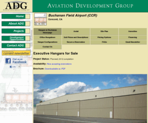 hangarsatbuchanan.com: Aviation Development Group
Aviation Development Group specializes in hangar development, build to suit aviation facilities for corporate aviation, fbos, and charter operators; design construction management services.