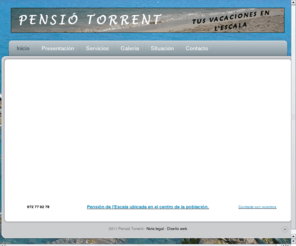 pensiotorrent.com: Inicio
Pensió Torrent. L'Escala. Filosofía y dedicación basada en la comodidad y el descanso. Precios económicos. Excelente ubicación en el centro de l'Escala.