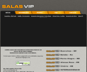 salasvip.com.br: SALAS VIP
Compre aqui seu voucher de acesso para mais de 130 SALAS VIP em todo o mundo.