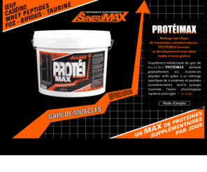 proteimax.com: Proteimax : un MAX de protéines alimente vos muscles
Mélange spécifique de 4 protéines complémentaires, Proteimax favorise un 
				                                  développement musculaire rapide et sans graisse