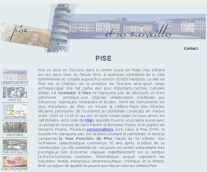 visiter-pise.com: Visiter Pise
Pise, le chef d'oeuvre de la Tour Penchée et les merveilles de la ville de Pise. Trouvez votre hébergement à Pise.