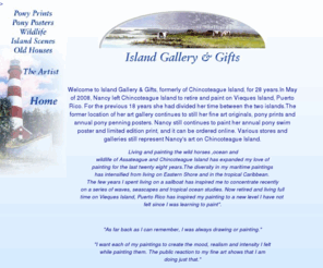 islandgallery.com: Chincoteague Island's Art Gallery Island Gallery and Gifts
Island Gallery and Gifts is the world art by artist Nancy Hogan Armour, of Chincoteague Island And Vieques Island. Her diversity in painting includes maritime art, equine paintings and prints and realistic scenery and wildlife paintings and prints