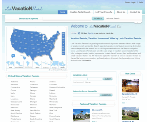 lookvacationrentals.com: Vacation Rentals, Vacation Rentals by Owner, Vacation Rental Homes, Villa Rentals by Look Vacation Rentals
Look Vacation Rentals is an online search-able directory of Vacation Rentals  by Owner, vacation rental homes, villa rentals, condos, cabins, cottages, apartment rentals, beach homes and outer banks vacation rentals, have a look on a wide range of vacation homes and find the perfect vacation rental for your next vacation in United States, Florida, Hawaii, California or any region of the world, rent them direct by owner and save money with LookVacationRentals.com