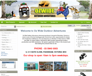 owoa.com.au: Oz Wide Outdoor Adventures, Adventure Gear for the Great Outdoors
Oz Wide Outdoor Adventures :  - Archery 4 x 4 Accessories Hunting Gear Radio Telemetry Optics Clothing Outdoor Gear Marine Gear hunting gear, compound bow, archery gear, camo gear, everything outdoors, 4x4, 4x4 gear, deer hunting