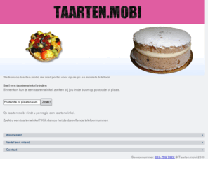 taarten.mobi: taarten.mobi
taarten.mobi: taartenwinkels zoeken op postcode en plaats