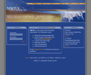 xnetix.com: XNETIX, LLC- Web Consulting Services- Affordable site design, web design and hosting 
XNETIX is a full service web consulting firm specializing in flash, design, database, and web application development.