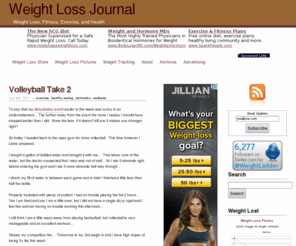 weightladder.com: » Weight Loss Journal
Information and news on Weight Loss, Fitness, Health, Exercise, and Healthy Eating.  Weight loss journal chronically the loss of over 100 pounds.