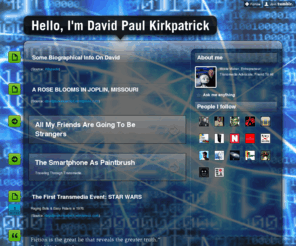 heroesrising.com: Hello, I'm David Paul Kirkpatrick
Movie Maker, Entrepreneur, Transmedia Advocate, Friend To All